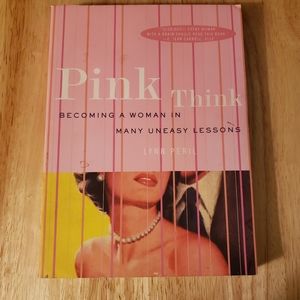 Pink Think Becoming a Woman in Many Uneasy Lessons